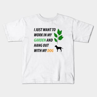 I Just Want to Work in My Garden and Hang Out With My Dog Kids T-Shirt
